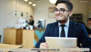 Michujobs: Unlock Your Dream Job