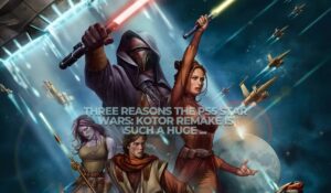 Three Reasons the PS5 Star Wars: Kotor Remake is such a huge ...